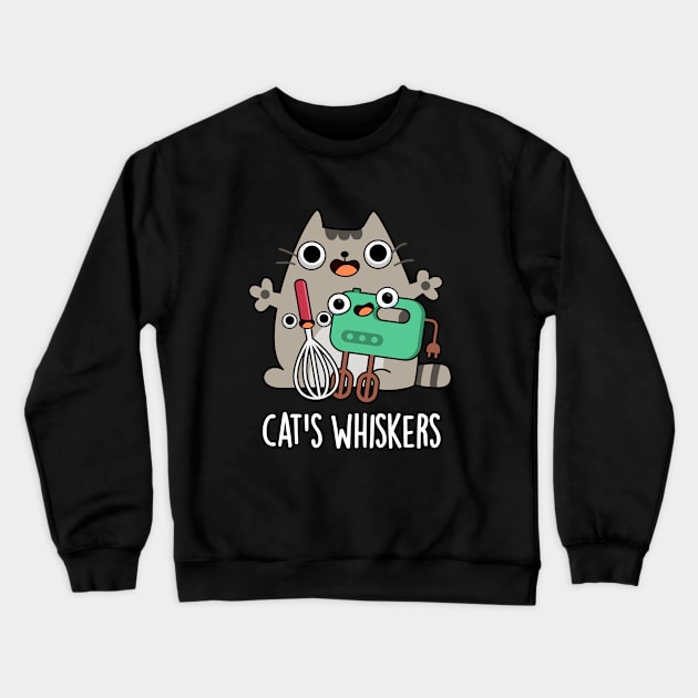 Cat's Whiskers Funny Baking Pun Crewneck Sweatshirt by punnybone